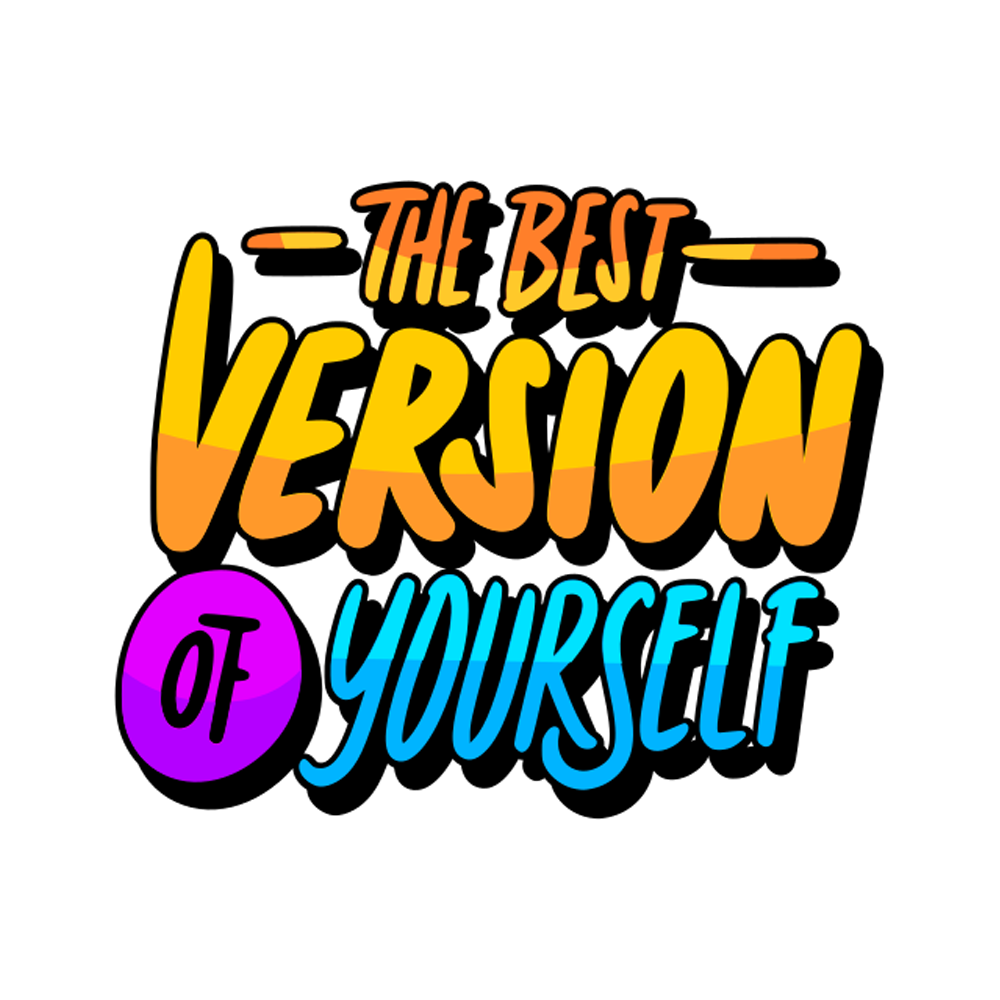 Be The Best Version Of Yourself Sticker Transparent Picture