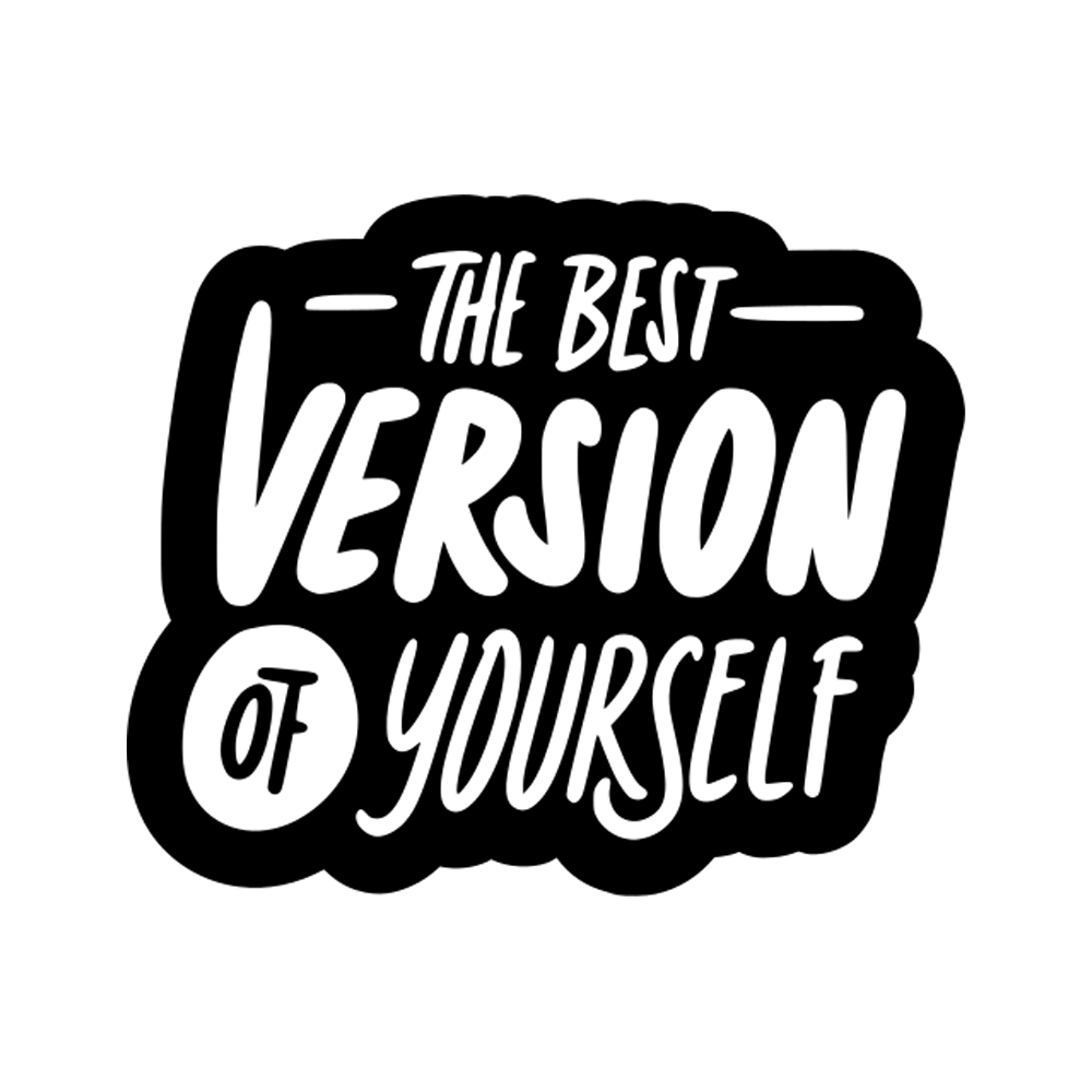 Be The Best Version Of Yourself Sticker Transparent Clipart