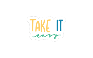 Take It Easy Today Sticker PNG