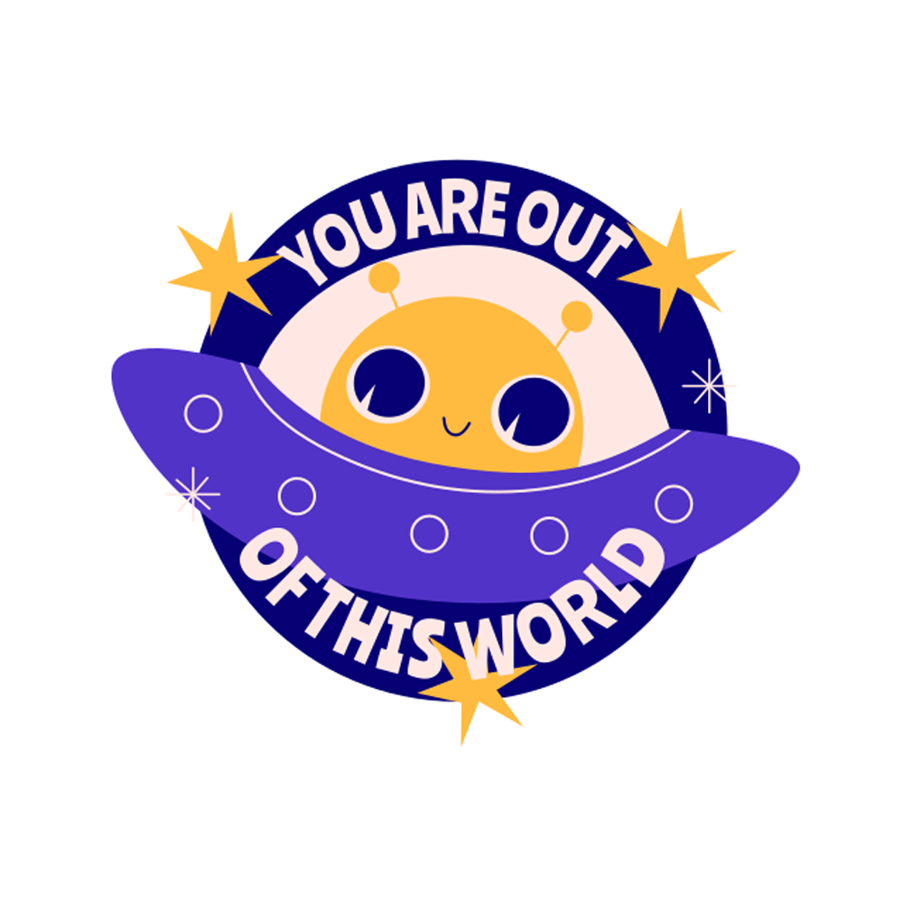 You Are Out Of This World Sticker Transparent Image